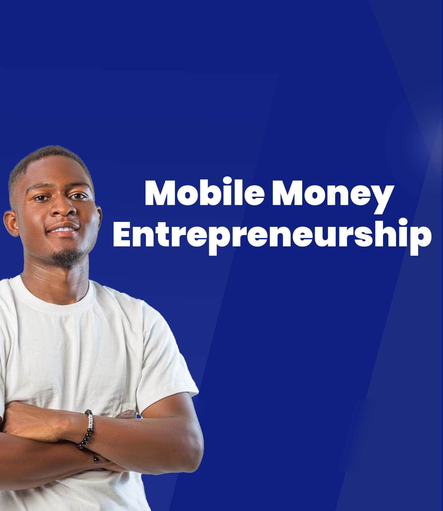 Mobile Money Entrepreneurship